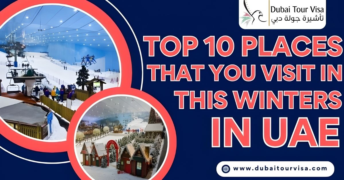 Top 10 Places That You Visit In This Winters In UAE